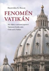 kniha Fenomén Vatikán Idea, dějiny a současnost papežství - Diplomacie Svatého stolce - České země a Vatikán, Centrum pro studium demokracie a kultury 2013