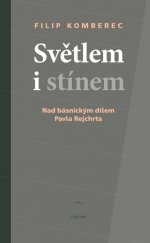 kniha Světlem i stínem Nad básnickým dílem Pavla Rejchrta, Cherm 2015