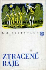 kniha Ztracené ráje, což je vyprávění Richarda Herncastla o jeho životě na varietních prknech od listopadu 1913 do srpna 1914 spolu s prologem a epilogem, které naps. J.B. Pristley, Práce 1975