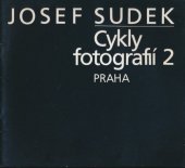 kniha Josef Sudek 2, - Praha : státní zámek Kozel, květen - červen 1982 - cykly fotografií : výstava ze sbírek Uměleckoprůmyslového muzea v Praze., Uměleckoprůmyslové museum 1982