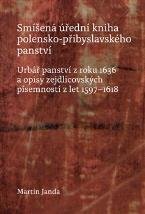 kniha Smíšená úřední kniha polensko-přibyslavského panství Urbář panství z roku 1636 a opisy zejdickovských písemností z let 1597-1618, Pavel Mervart 2018