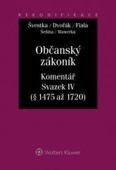 kniha Občanský zákoník. Komentář, svazek IV, Wolters Kluwer 2014