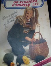 kniha Od klubíčka k modelu Díl 2 Abeceda pletení pro dívky od 13 let., Panorama 1990