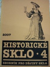 kniha Historické sklo sborník pro dějiny skla., Městské muzeum 2007