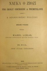 kniha Nauka o zboží pro školy obchodní a průmyslové jakož i k soukromému poučení. II, - Zboží původu ústrojného, Sbor pro zříz. a vydrž. Českoslovanské akademie obchodní 1903