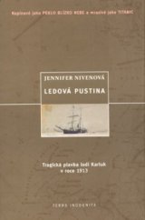 kniha Ledová pustina tragická plavba lodi Karluk v roce 1913, Metafora 2001