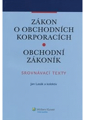 kniha Zákon o obchodních korporacích, obchodní zákoník srovnávací texty, Wolters Kluwer 2013