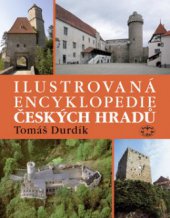 kniha Ilustrovaná encyklopedie českých hradů, Libri 2009