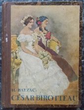 kniha César Birotteau Historie velikosti a pádu, Césara Birotteana, voňavkáře, rytíře řádu čestné legie, náměstka starosty 2. okresu města Paříže, Jos. R. Vilímek 1925