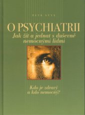 kniha O psychiatrii jak žít a jednat s duševně nemocnými lidmi, CPress 2003