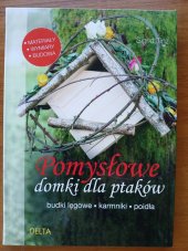 kniha Pomysłowe domki dla ptaków, Delta 2015