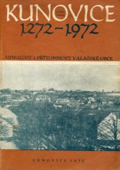 kniha Kunovice 1272-1972 : minulost a přítomnost valašské obce, MNV 1972