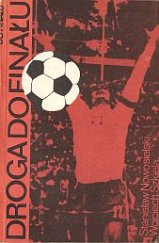 kniha  Droga do finału  (X. Piłkarski Mistrzostwa Świata 1974), Ludowa Spółdzielnia Wydawnicza 1975