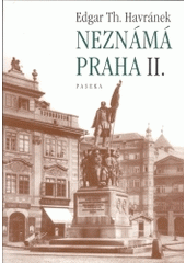 kniha Neznámá Praha II., Paseka 2004