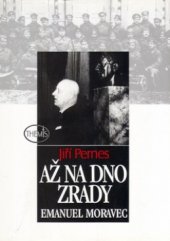 kniha Až na dno zrady Emanuel Moravec, Themis 1997