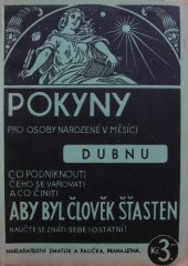 kniha Pokyny pro osoby, narozené v měsíci dubnu Co podniknouti, čeho se varovati a co činiti, aby byl člověk šťasten : Naučte se znáti sebe i ostatní, Zmatlík a Palička 1930