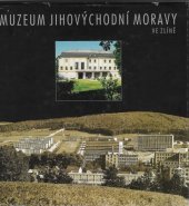 kniha Muzeum jihovýchodní Moravy ve Zlíně, Muzeum jihovýchodní Moravy 2003