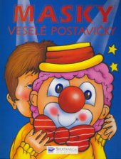 kniha Masky - veselé postavičky, Svojtka & Co. 2006