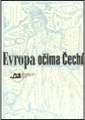 kniha Evropa očima Čechů sborník ze sympozia konaného v Centru Franze Kafky ve dnech 22.-23. října 1996, Nakladatelství Franze Kafky 1997