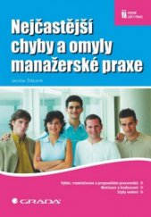 kniha Nejčastější chyby a omyly manažerské praxe, Grada 2010