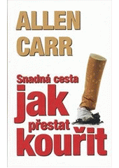 kniha Snadná cesta jak přestat kouřit revoluční světový bestseller, který vás odnaučí kouřit - jednou provždy, Earth Save 2012
