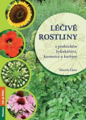 kniha Léčivé rostliny v praktickém bylinkářství, kosmetice a kuchyni, Agentura Rubico 2013