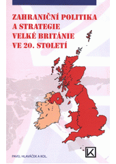 kniha Zahraniční politika a strategie Velké Británie ve 20. století, Václav Klemm 2012