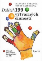 kniha Dalších 199 výtvarných činností náměty pro rozvoj myšlení dětí od 3 let, Portál 2003