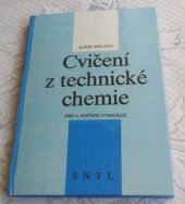 kniha Cvičení z technické chemie učebnice pro 4. roč. gymnázií se zaměřením stud. oboru na techn. chemii, SNTL 1990