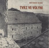kniha Tvrz ve Volyni - její sídlištní a stavební vývoj příspěvek k počátkům historického osídlení Volyně a Volyňska, Měst. muzeum 1979
