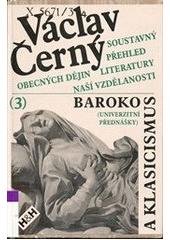 kniha Soustavný přehled obecných dějin literatury naší vzdělanosti. (3), - Baroko a klasicismus, H & H 2005