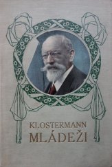 kniha Klostermann mládeži výbor ze spisů Karla Klostermanna, Jos. R. Vilímek 1923