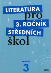 kniha Literatura pro 3. ročník středních škol pracovní sešit, Didaktis 2009