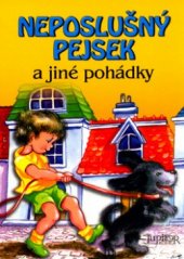 kniha Neposlušný pejsek a jiné pohádky, Fortuna Libri 2006