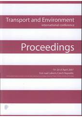kniha Transport and Environment proceedings : international conference, 19-20 April 2007, Ústí nad Labem, Czech Republic, Univerzita Jana Evangelisty Purkyně 2007