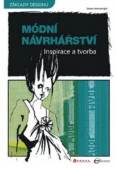 kniha Módní návrhářství inspirace a tvorba, CPress 2010