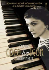 kniha Coco Chanel & Igor Stravinskij román o ikoně módního světa a slavném skladateli, Jota 2011