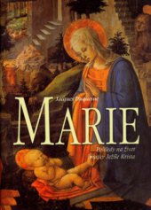 kniha Marie pohledy na život matky Ježíše Krista, Nakladatelství Lidové noviny 2005