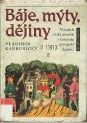 kniha Báje, mýty, dějiny nejstarší české pověsti v kontextu evropské kultury, Mladá fronta 1995