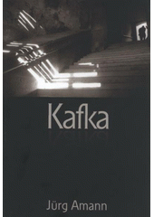 kniha Kafka esej slovem a obrazem, Archa 2011