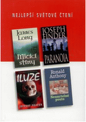 kniha Nejlepší světové čtení Paranoia; Mlčící stíny; Iluze; Nesmrtelné pouto, Reader’s Digest 2006