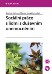 kniha Sociální práce s lidmi s duševním onemocněním, Grada 2008