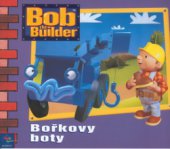 kniha Bořkovy boty Bob the Builder, Egmont 2002