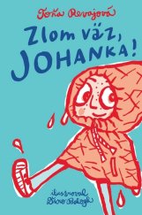 kniha Zlom väz, Johanka!, Slovart 2012