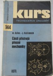 kniha Části přístrojů přesné mechaniky Doplňkový učeb. text pro stř. prům. školy strojnické oboru přesná mechanika a optika, SNTL 1967