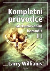 kniha Kompletní průvodce obchodováním komodit, Centrum finančního vzdělávání 2008