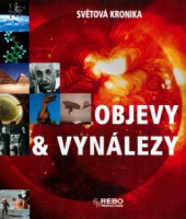 kniha Objevy & vynálezy světová kronika, Rebo 2005