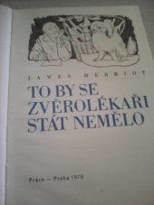 kniha To by se zvěrolékaři stát nemělo, Práce 1978