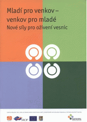 kniha Mladí pro venkov - venkov pro mladé nové síly pro oživení vesnic, CpKP střední Morava 2008