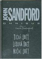 kniha Tichá oběť Ledová oběť ; Noční oběť : John Sandford omnibus : v hlavní roli Lucas Davenport, BB/art 2011